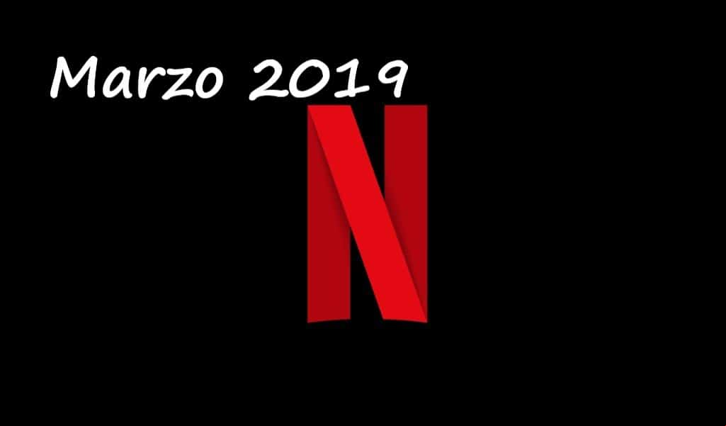 Estrenos de Netflix marzo 2019